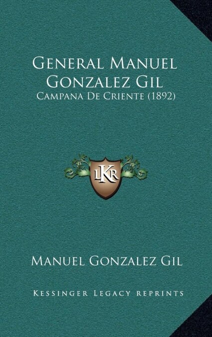 General Manuel Gonzalez Gil: Campana de Criente (1892) (Hardcover)