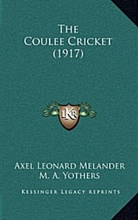 The Coulee Cricket (1917) (Hardcover)