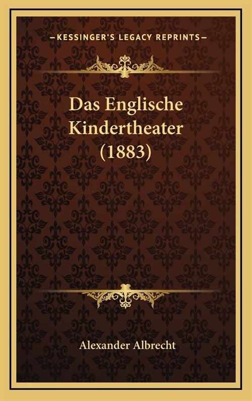 Das Englische Kindertheater (1883) (Hardcover)