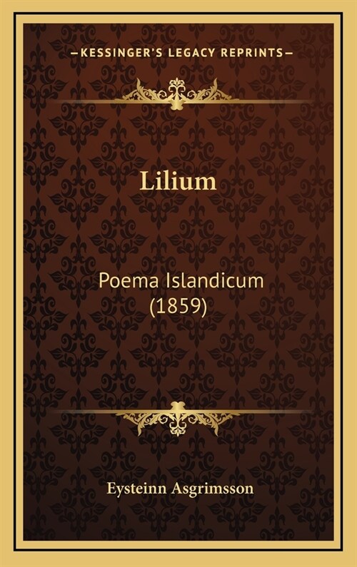 Lilium: Poema Islandicum (1859) (Hardcover)