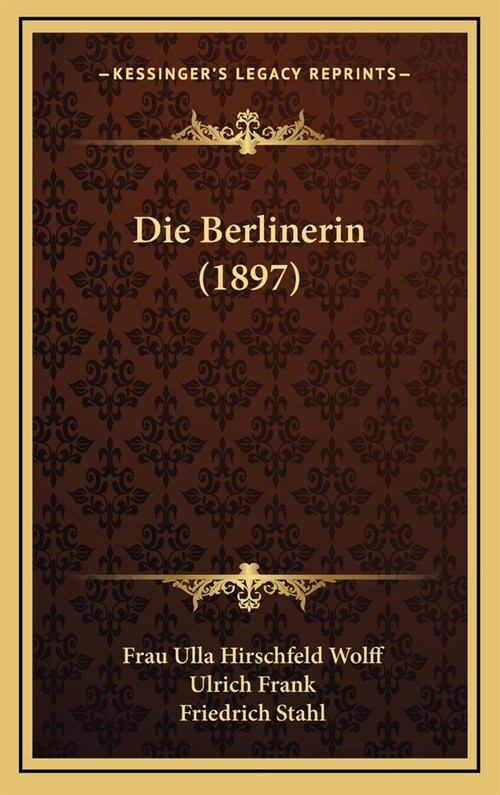 Die Berlinerin (1897) (Hardcover)