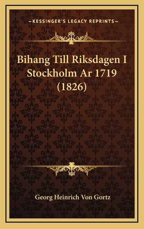 Bihang Till Riksdagen I Stockholm AR 1719 (1826) (Hardcover)
