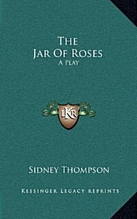 The Jar of Roses: A Play (Hardcover)