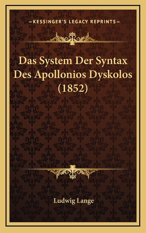 Das System Der Syntax Des Apollonios Dyskolos (1852) (Hardcover)
