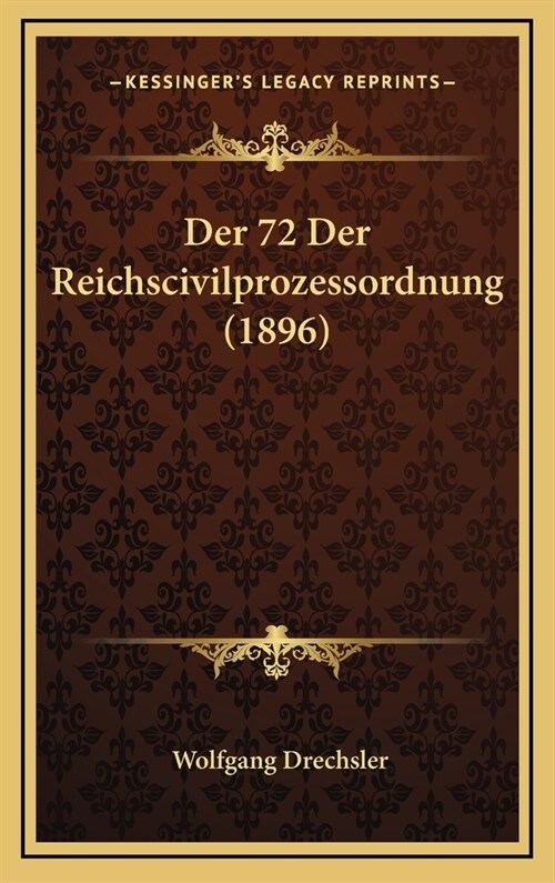 Der 72 Der Reichscivilprozessordnung (1896) (Hardcover)