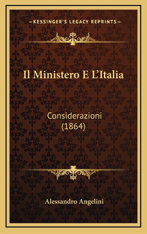 Il Ministero E LItalia: Considerazioni (1864) (Hardcover)