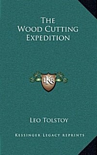 The Wood Cutting Expedition (Hardcover)