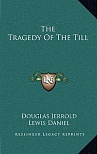 The Tragedy of the Till (Hardcover)