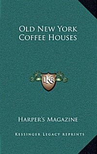 Old New York Coffee Houses (Hardcover)