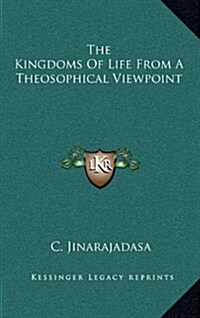 The Kingdoms of Life from a Theosophical Viewpoint (Hardcover)