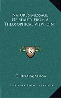 Natures Message of Beauty from a Theosophical Viewpoint (Hardcover)