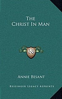 The Christ in Man (Hardcover)