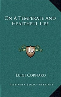 On a Temperate and Healthful Life (Hardcover)