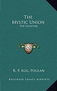 The Mystic Union: The Ligature (Hardcover)