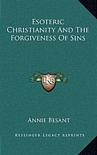 Esoteric Christianity and the Forgiveness of Sins (Hardcover)