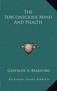 The Subconscious Mind and Health (Hardcover)