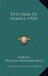 Fifty Odes of Horace (1920) (Hardcover)