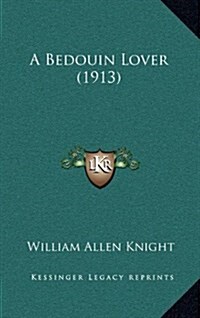A Bedouin Lover (1913) (Hardcover)