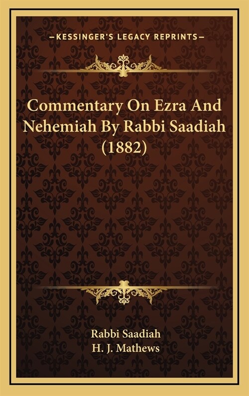 Commentary on Ezra and Nehemiah by Rabbi Saadiah (1882) (Hardcover)