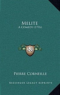 Melite: A Comedy (1776) (Hardcover)