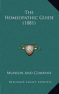 The Homeopathic Guide (1881) (Hardcover)