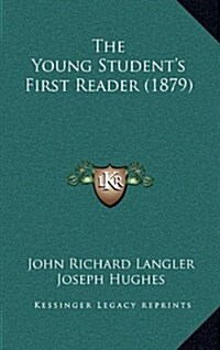 The Young Students First Reader (1879) (Hardcover)