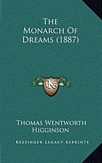 The Monarch of Dreams (1887) (Hardcover)