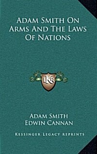 Adam Smith on Arms and the Laws of Nations (Hardcover)