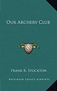 Our Archery Club (Hardcover)