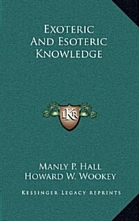 Exoteric and Esoteric Knowledge (Hardcover)