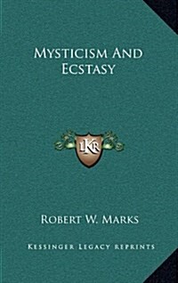 Mysticism and Ecstasy (Hardcover)