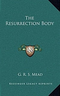 The Resurrection Body (Hardcover)