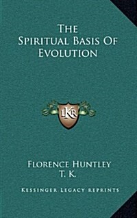 The Spiritual Basis of Evolution (Hardcover)