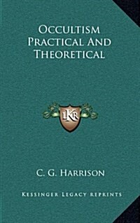 Occultism Practical and Theoretical (Hardcover)