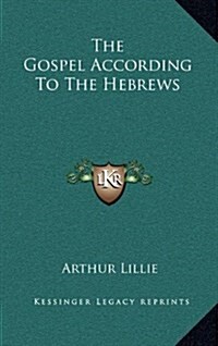 The Gospel According to the Hebrews (Hardcover)