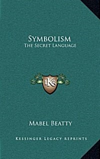 Symbolism: The Secret Language (Hardcover)