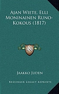 Ajan Wiete, Elli Moninainen Runo-Kokous (1817) (Hardcover)
