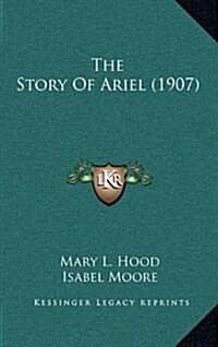 The Story of Ariel (1907) (Hardcover)