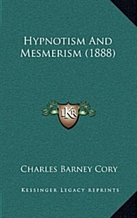 Hypnotism and Mesmerism (1888) (Hardcover)