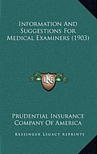 Information and Suggestions for Medical Examiners (1903) (Hardcover)