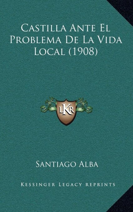 Castilla Ante El Problema de La Vida Local (1908) (Hardcover)