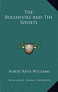 The Bolsheviks and the Soviets (Hardcover)