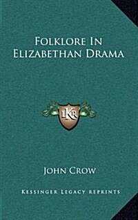 Folklore in Elizabethan Drama (Hardcover)