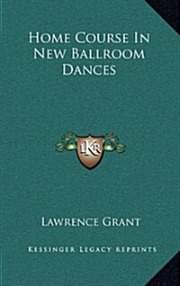 Home Course in New Ballroom Dances (Hardcover)