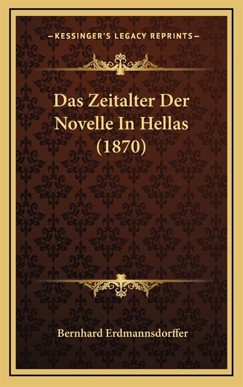 Das Zeitalter Der Novelle in Hellas (1870) (Hardcover)