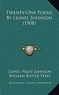 Twenty-One Poems by Lionel Johnson (1908) (Hardcover)