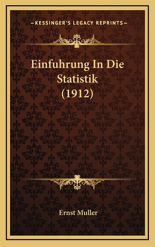 Einfuhrung in Die Statistik (1912) (Hardcover)