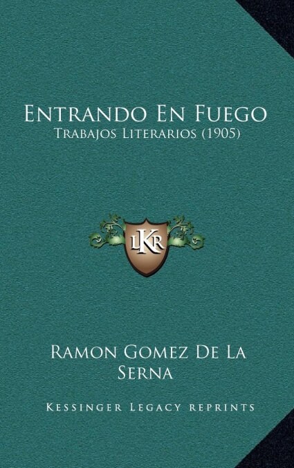 Entrando En Fuego: Trabajos Literarios (1905) (Hardcover)