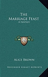 The Marriage Feast: A Fantasy (Hardcover)