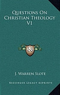Questions on Christian Theology V1 (Hardcover)